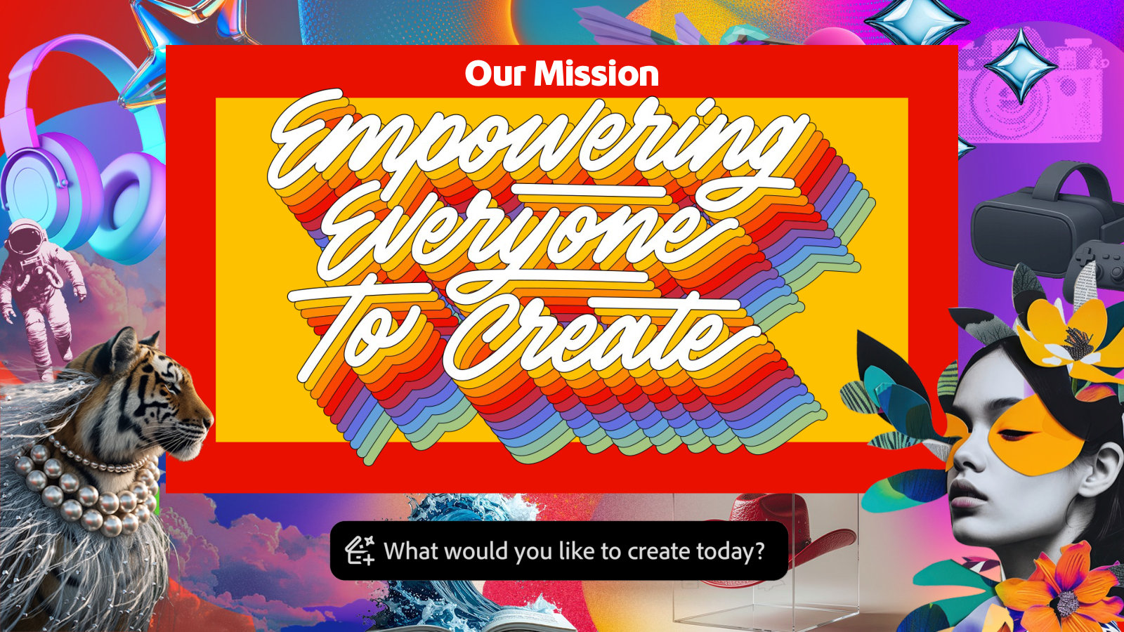 The mission in one line — 'Empowering everyone to create' — the frame for everything that follows.